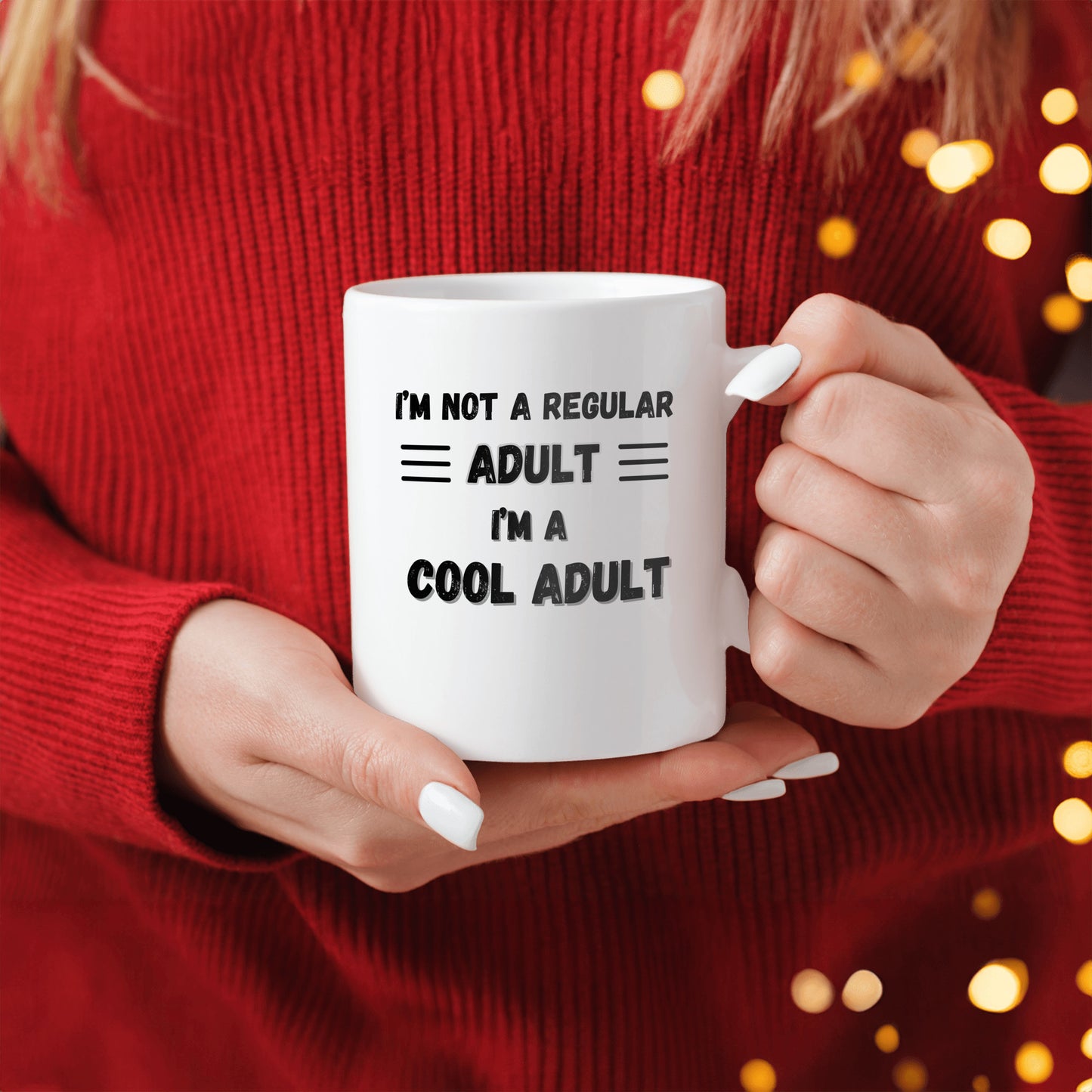 I'm not a REGULAR adult, I'm a COOL ADULT Mug