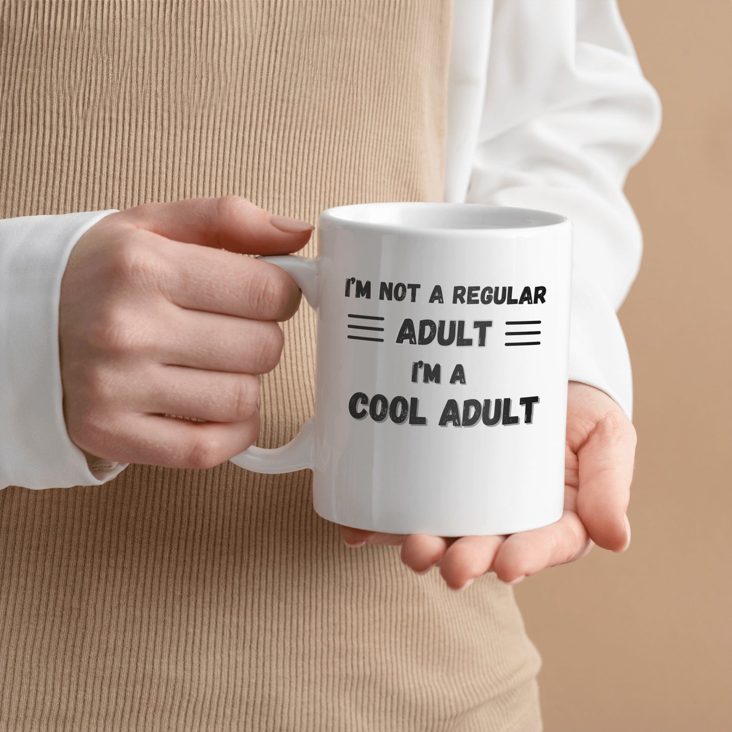 I'm not a REGULAR adult, I'm a COOL ADULT Mug