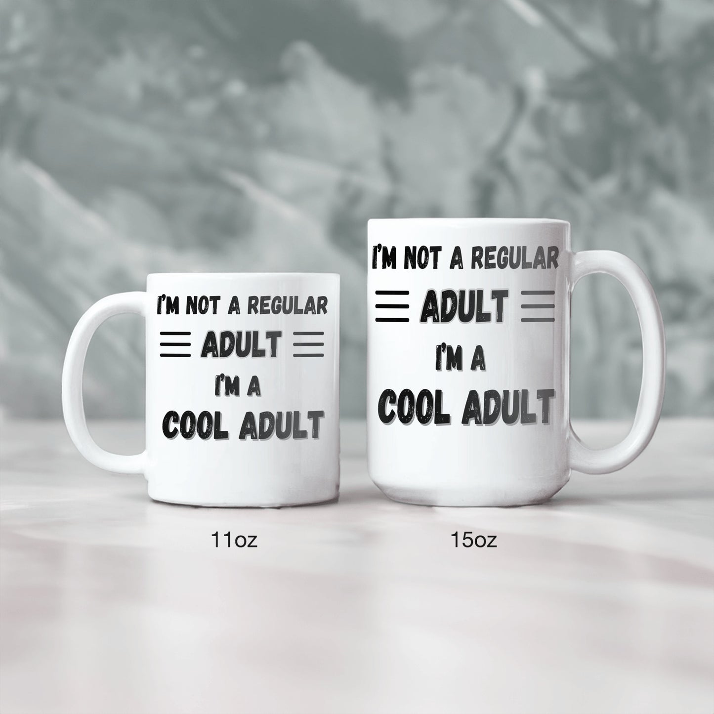 I'm not a REGULAR adult, I'm a COOL ADULT Mug