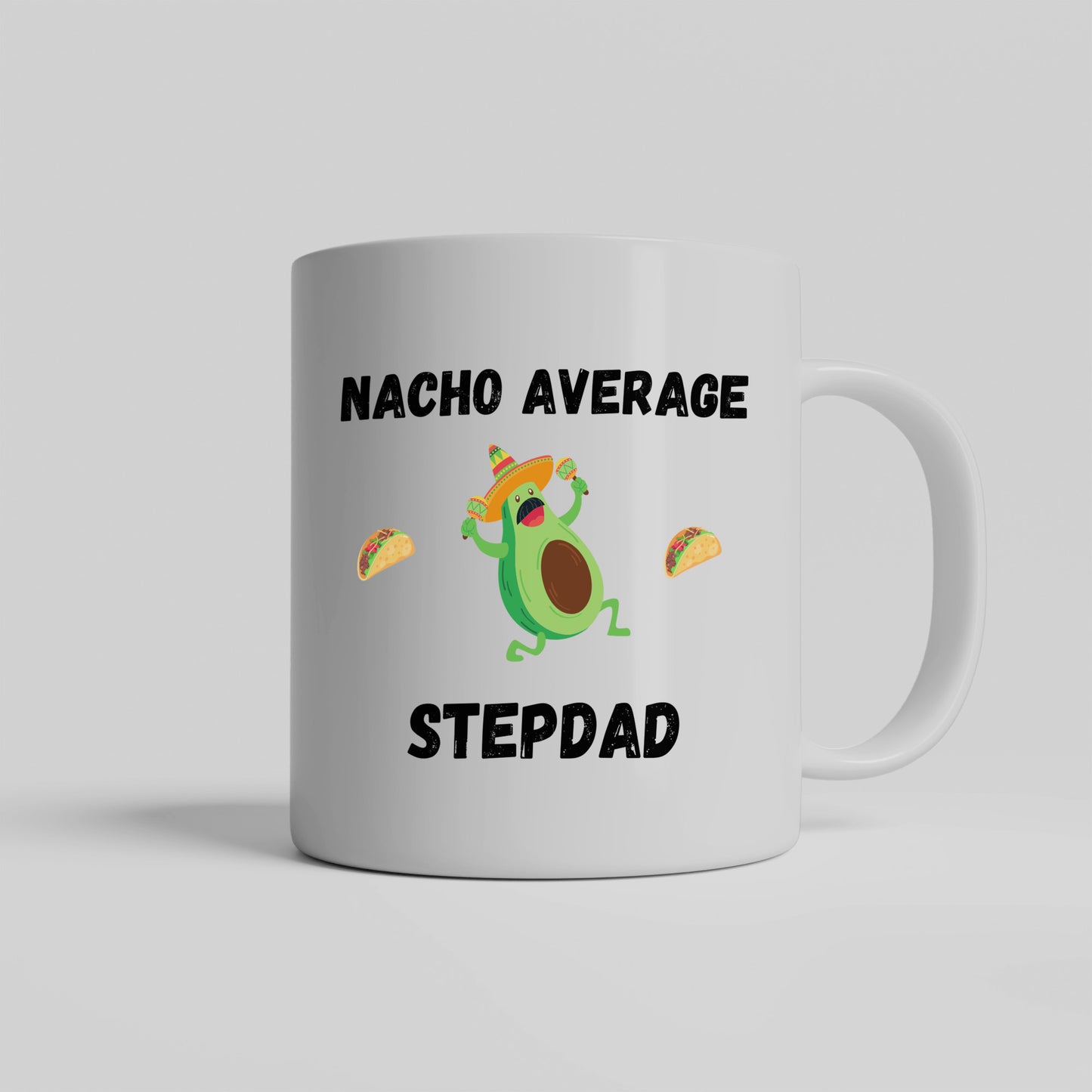 Nacho Average Stepdad Mug