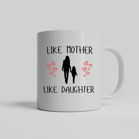 Like Mother Like Daughter Mug