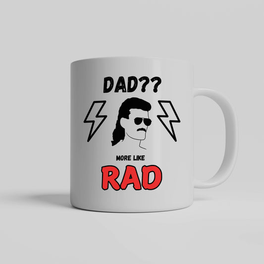 Dad? More Like RAD Mug