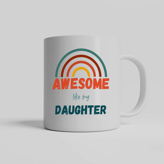 Awesome Like My Daughter Mug